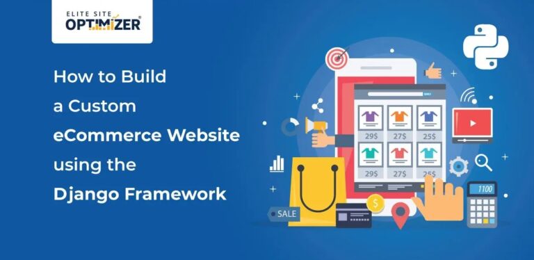 How to Build a Custom eCommerce Website using the Django Framework | Custom eCommerce Website