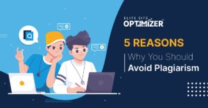 5 Reasons Why You Should Avoid Plagiarism