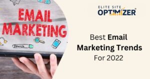 Best Email Marketing Trends for 2022 and Why You Need to Follow It