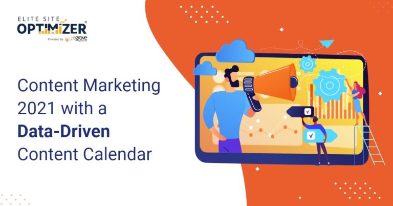 Content Marketing 2021 with a Data-Driven Content Calendar