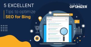Five excellent tips to optimize SEO for Bing