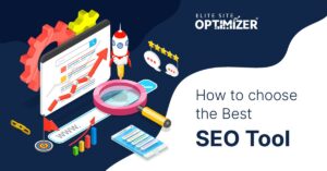 How to Choose the Best SEO Tools?
