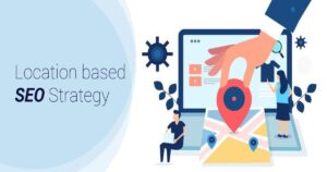 Explore how a location based SEO strategy makes the difference
