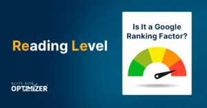 Reading Level: Is It a Google Ranking Factor?
