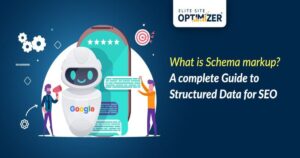 What is Schema markup? A complete Guide to Structured Data for SEO