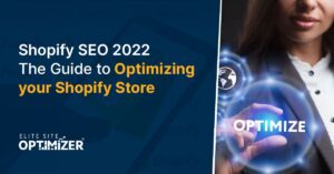 Shopify SEO 2022: The Guide to Optimizing your Shopify Store