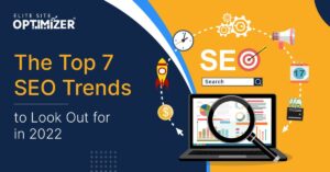 The Top 7 SEO Trends to Look Out for in 2022