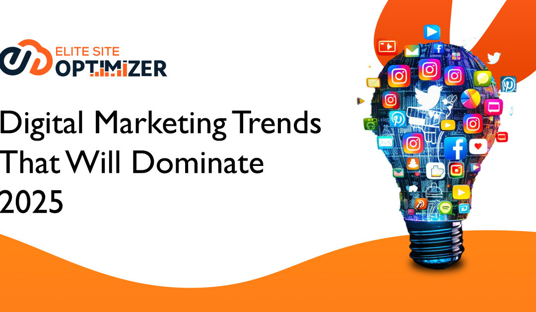 Digital Marketing Trends That Will Dominate 2025