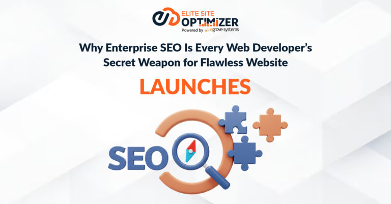 Why Enterprise SEO Is Every Web Developer’s Secret Weapon for Flawless Website Launches